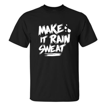 Make It Rain Sweat Printed Men's T-shirt