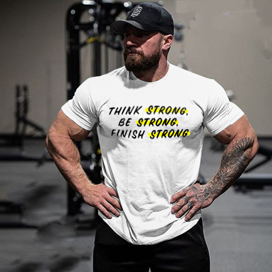 Think Strong, Be Strong, Finish Strong Printed Men's T-shirt