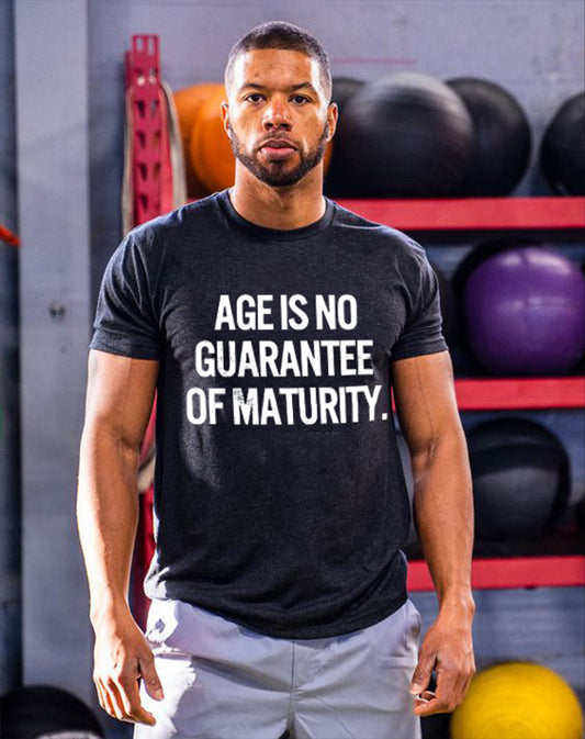 Age Is No Guarantee Of Maturity Printed Men's T-shirt