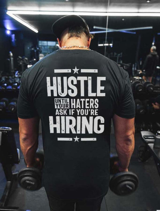 Hustle Until Your Haters Ask If You're Hiring Printed Men's T-shirt