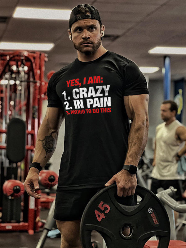 Yes, I Am: 1. Crazy 2. In Pain Printed Men's T-shirt