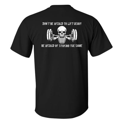 Don't Be Afraid To Lift Heavy Printed Men's T-shirt