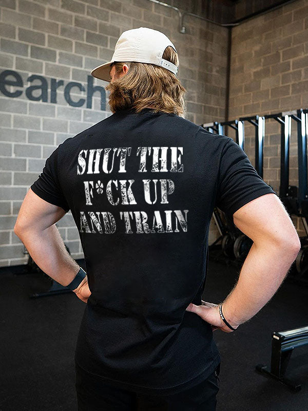 Shut The F*Ck Up And Train Printed Men's T-shirt