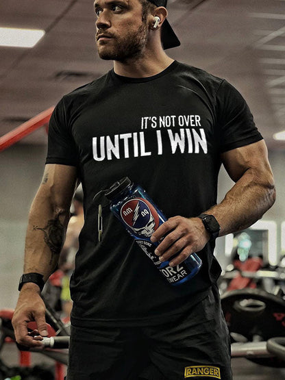 It's Not Over Until I Win Printed Men's T-shirt