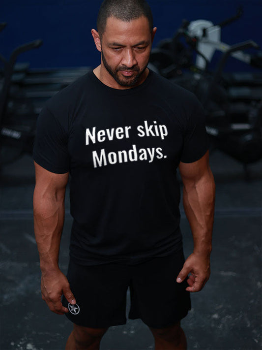 Never Skip Mondays Printed Men's T-shirt