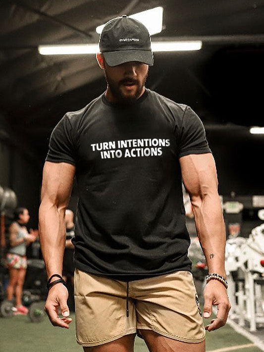 Turn Intentions Into Actions Printed Men's T-shirt