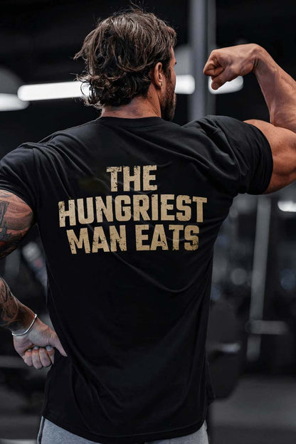 The Hungriest Man Eats Printed Men's T-shirt