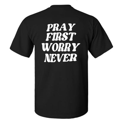 Pray First Worry Never Printed Men's T-shirt