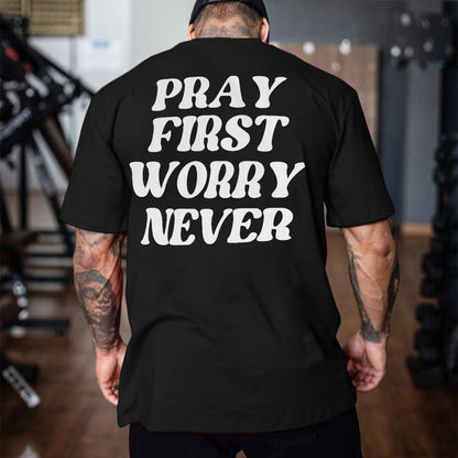 Pray First Worry Never Printed Men's T-shirt