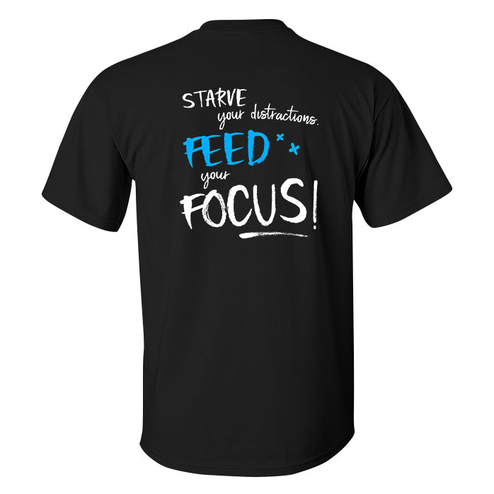 Starve Your Distractions Printed Men's T-shirt