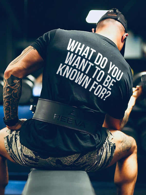 What Do You Want To Be Known For? Printed Men's T-shirt