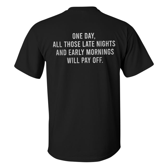 One Day, All Those Late Nights Printed Men's T-shirt