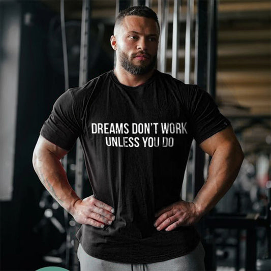 Dreams Don't Work Unless You Do Printed Men's T-shirt