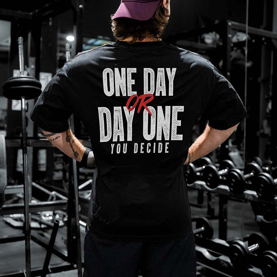 One Day Or Day One You Decide Printed Men's T-shirt