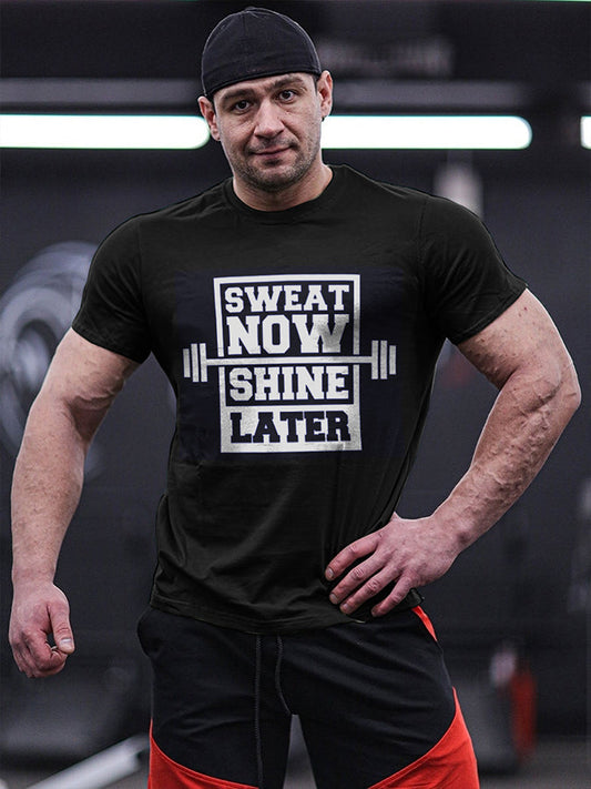 Sweat Now Shine Later Printed Men's T-shirt