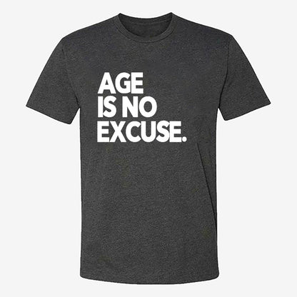 Age Is No Excuse Printed Men's T-shirt