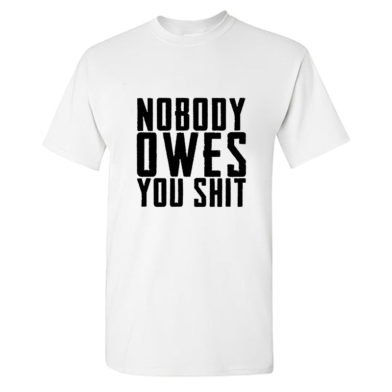 Nobody Owes You Shit Printed Men's T-shirt