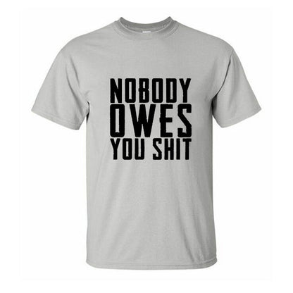 Nobody Owes You Shit Printed Men's T-shirt