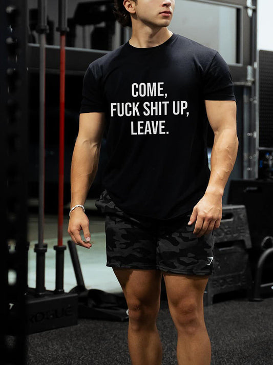 Come, F**k Shit Up, Leave Printed Men's T-shirts