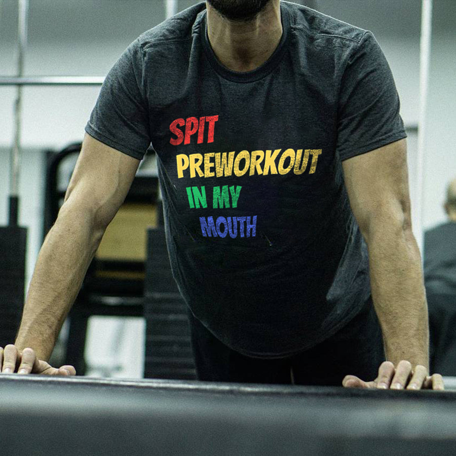 Spit Preworkout In My Mouth Printed Men's T-shirt