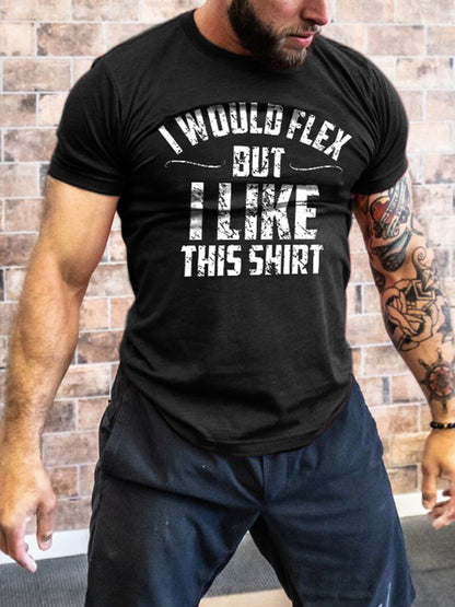 I Would Flex But I Like This Shirt Printed Men's T-shirt