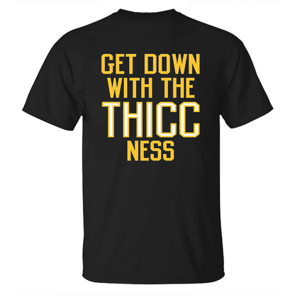 Get Down With The Thicc Ness Printed Men's T-shirt