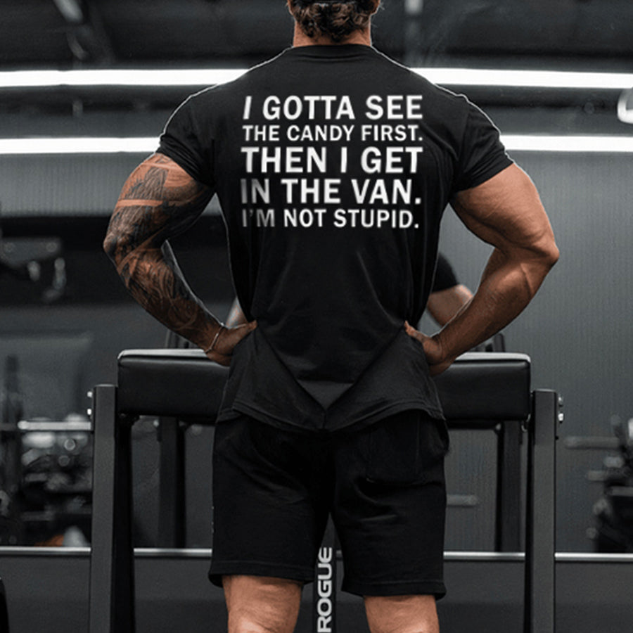 I Gotta See The Candy First Printed Men's T-shirt