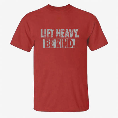 Lift Heavy. Be Kind Printed Men's T-shirt