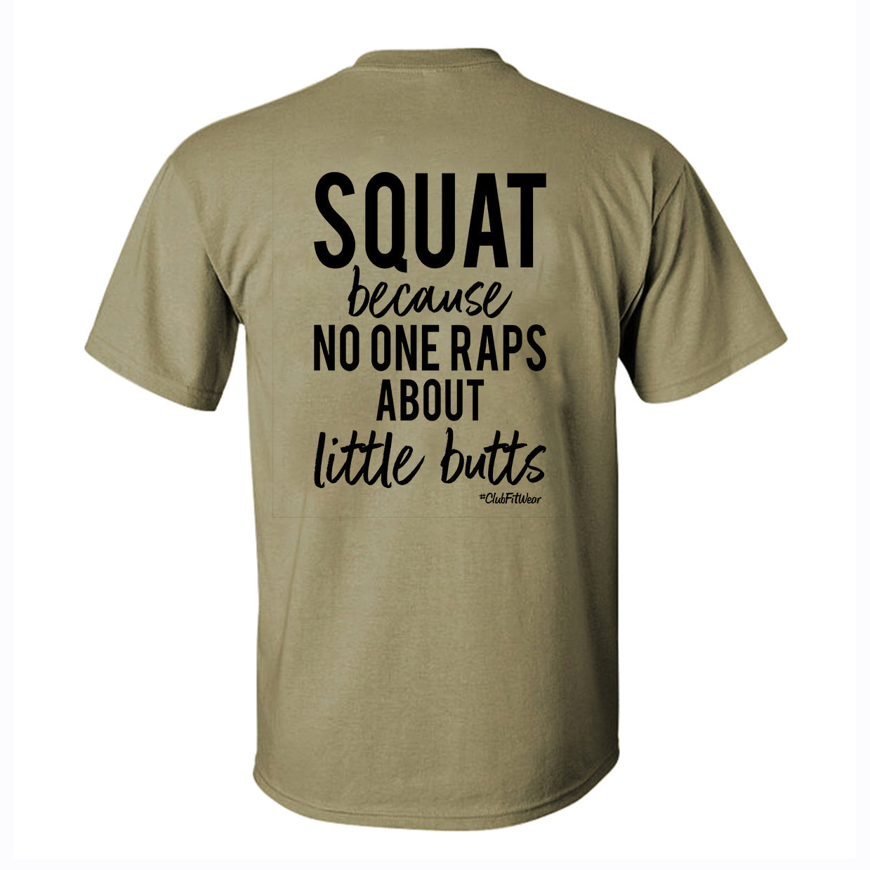 Squat Because No One Raps About Little Butts Printed Men's T-shirt