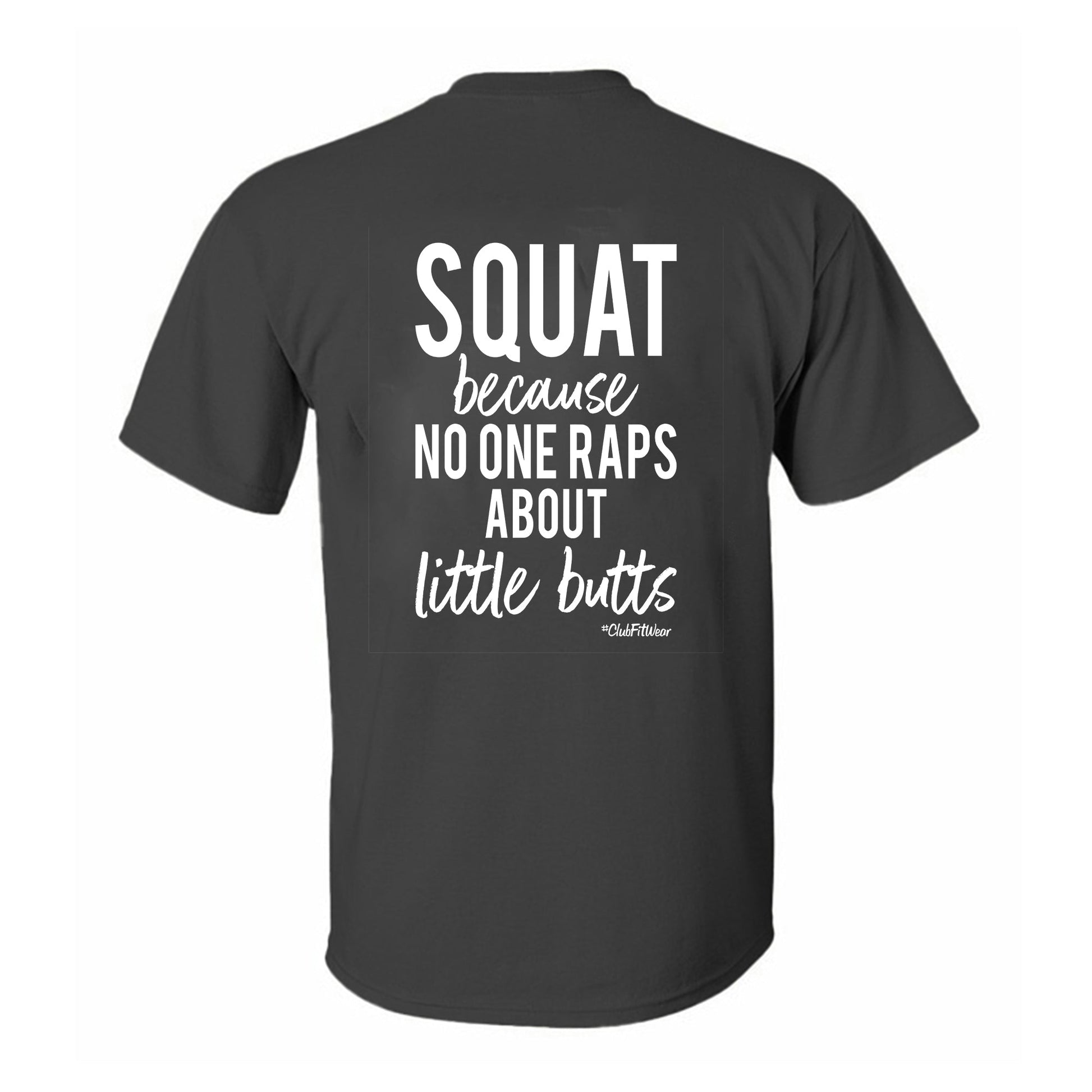 Squat Because No One Raps About Little Butts Printed Men's T-shirt