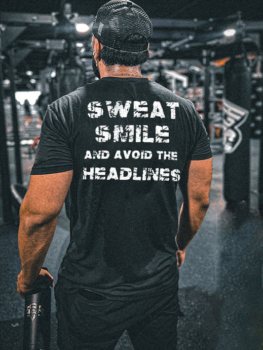 Sweat Smile And Avoid The Headlines Printed Men's T-shirt