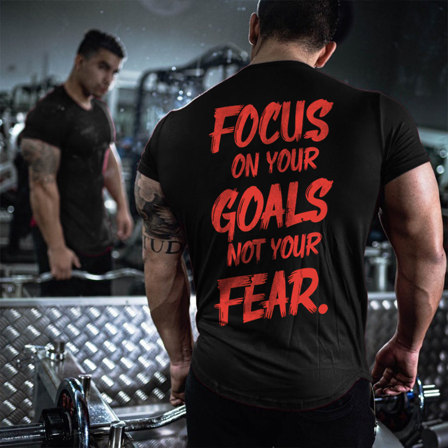 Focus On Your Goals Not Your Fear Printed Men's T-shirt