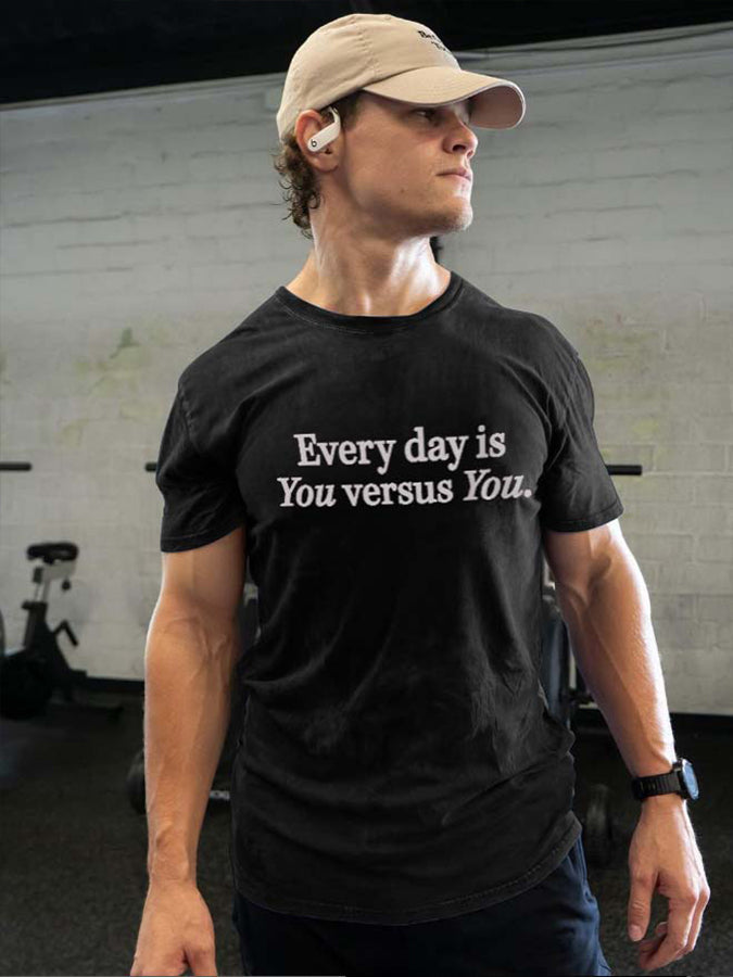 Every Day Is You Versus You Printed Men's T-shirt