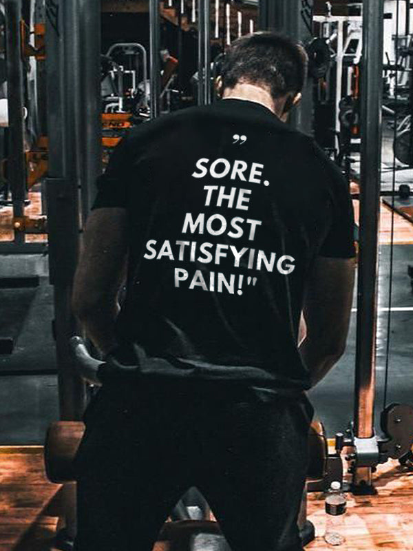 Sore. The Most Satisfying Pain! Printed Men's T-shirt