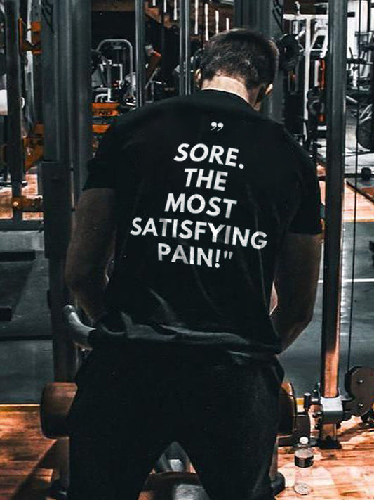 Sore. The Most Satisfying Pain! Printed Men's T-shirt