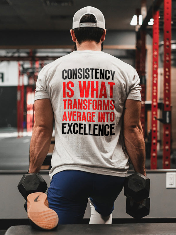 Consistency Is What Transforms Average Into Excellence Printed Men's T-shirt