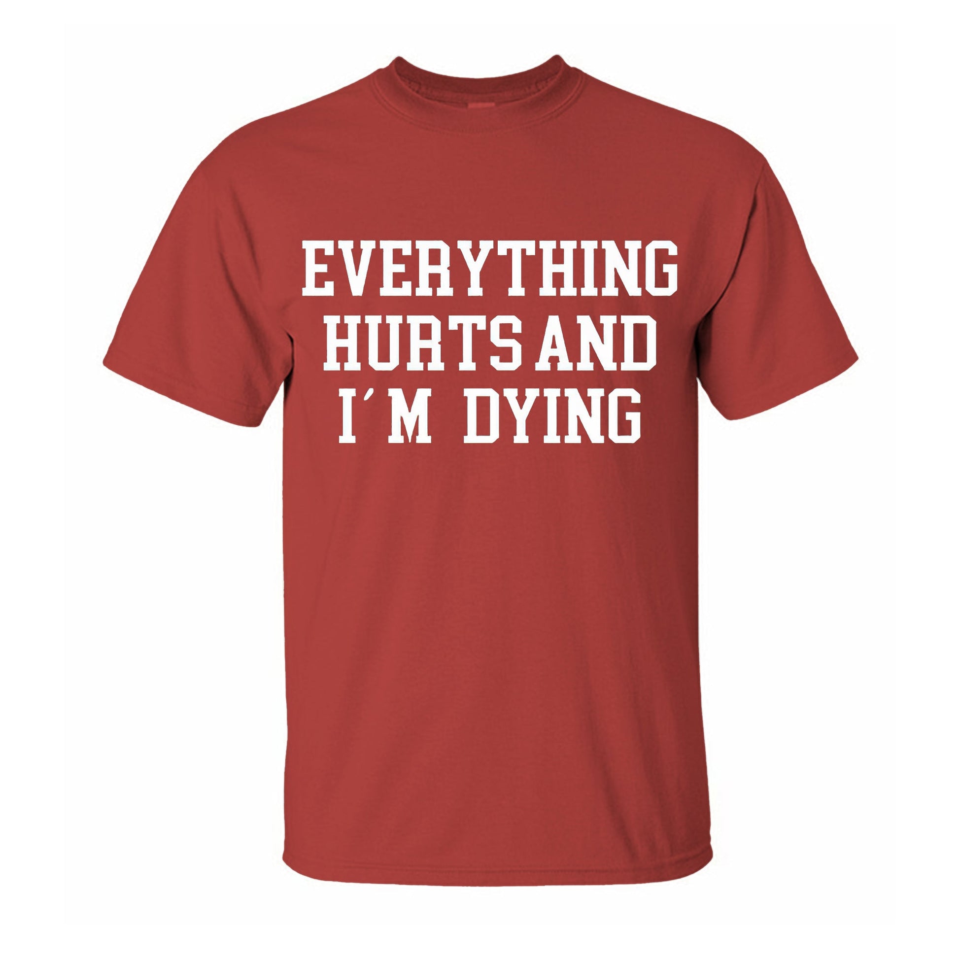 Everything Hurts And I'm Dying Printed Men's T-shirt