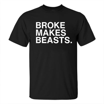 Broke Makes Beasts Printed Men's T-shirt