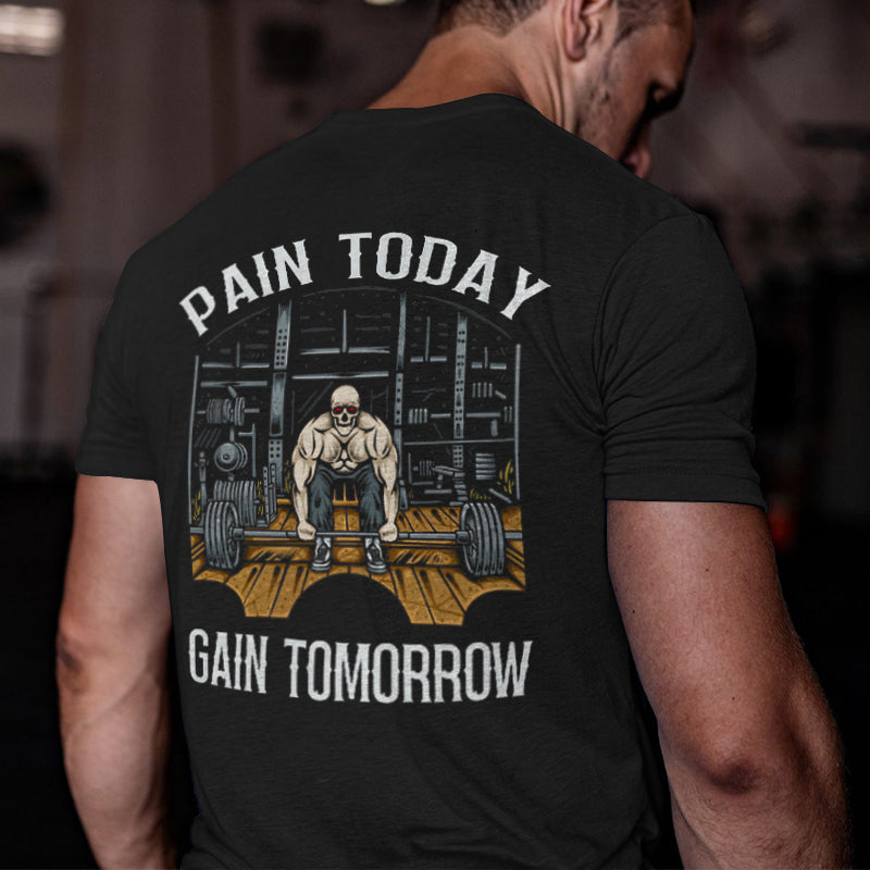 Pain Today Gain Tomorrow Printed Men's T-shirt