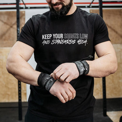 Keep Your Squats Low And Standards High Printed Men's T-shirt