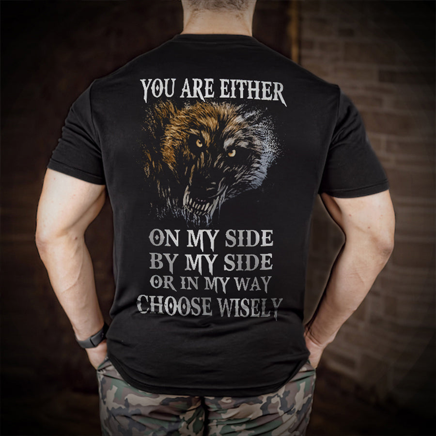 Viking You Are Either On My Side By My Side Or In My Way Printed Men's T-shirt