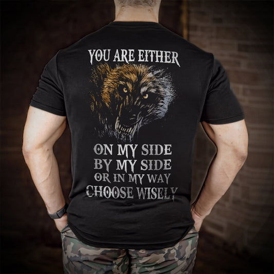 Viking You Are Either On My Side By My Side Or In My Way Printed Men's T-shirt