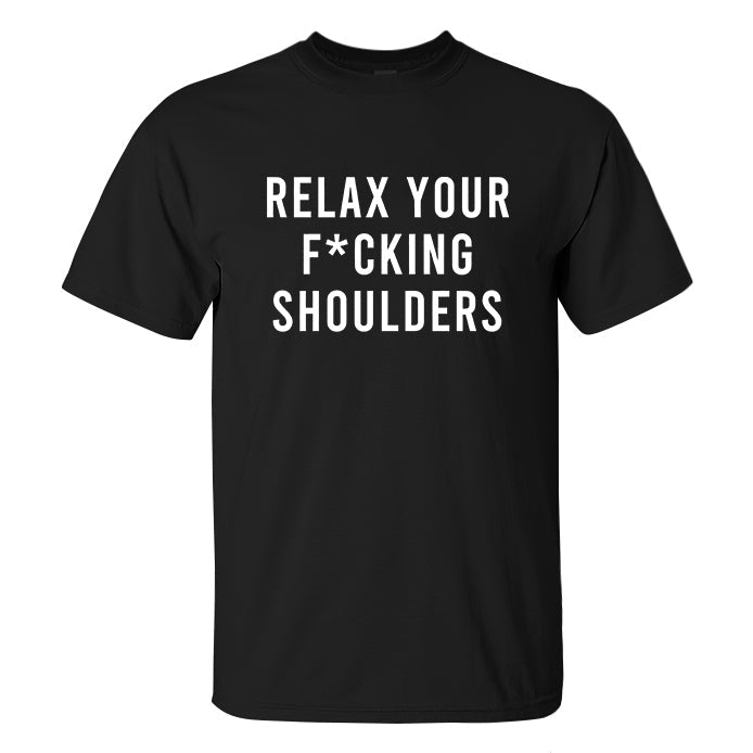 Relax Your F*cking Shoulders Printed Men's T-shirt