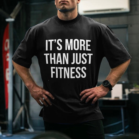 It's More Than Just Fitness Printed Men's T-shirt