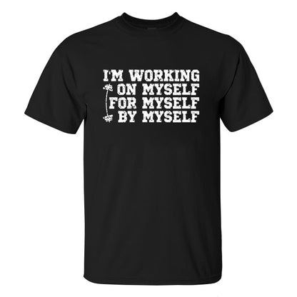 I'm Working On Myself Printed Men's T-Shirt