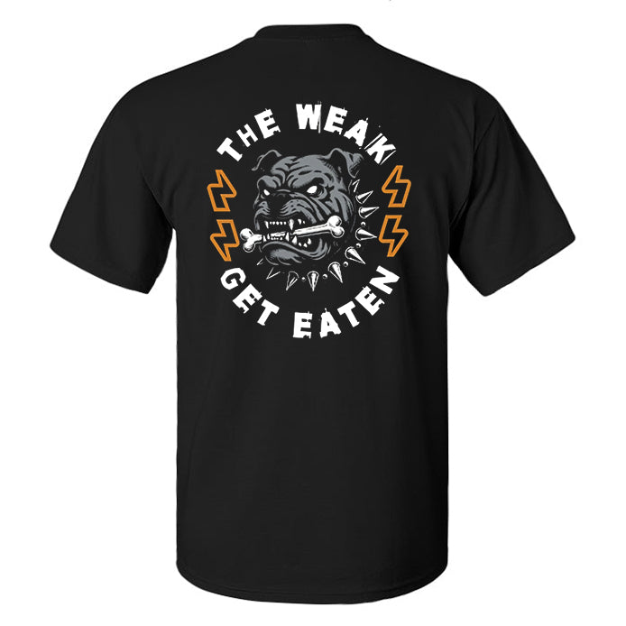 The Weak Get Eaten Printed Men's T-Shirt