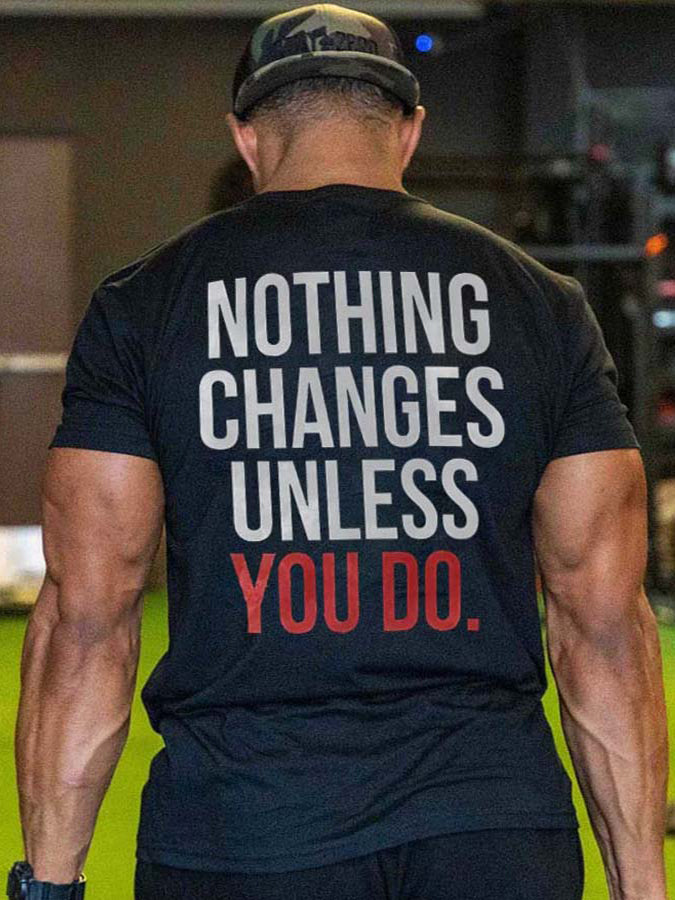 Nothing Changes Unless You Do Printed Men's T-shirt