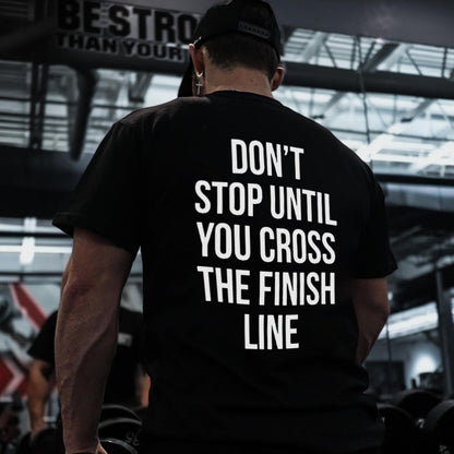 Don't Stop Until You Cross The Finish Line Printed Men's T-Shirt