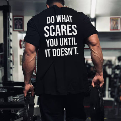 Do What Scares You Until It Doesn't Printed Men's T-Shirt