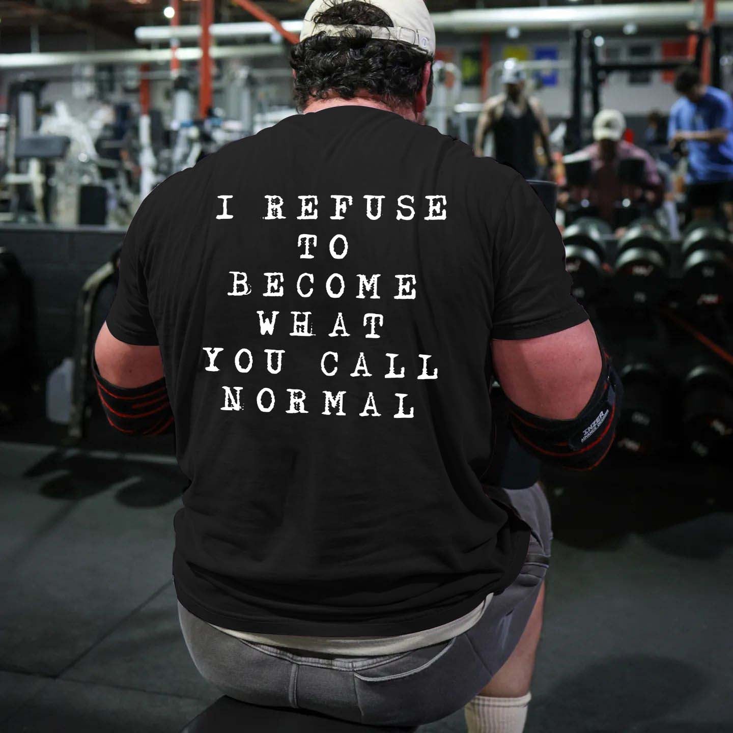 I Refuse To Become What You Call Normal Printed Men's T-shirt